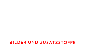 BILDER & ZUSATZSTOFFE  BILDER UND ZUSATZSTOFFE